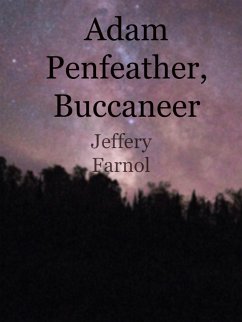 Adam Penfeather, Buccaneer (eBook, ePUB) - Jeffery Farnol, John