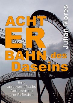 Achterbahn des Daseins - Mores, Julian