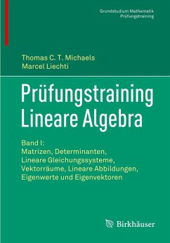 Prüfungstraining Lineare Algebra - Michaels, Thomas C.T.;Liechti, Marcel