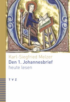 Den 1. Johannesbrief heute lesen - Melzer, Karl-Siegfried