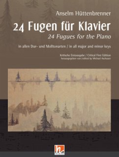 24 Fugen für Klavier - in allen Dur- und Molltonarten - Hüttenbrenner, Anselm