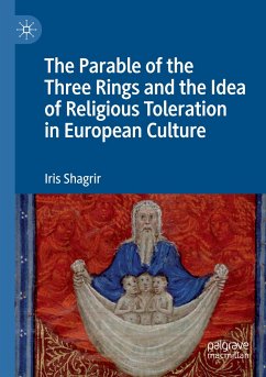 The Parable of the Three Rings and the Idea of Religious Toleration in European Culture - Shagrir, Iris