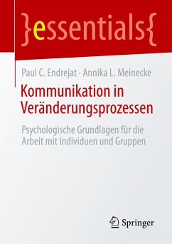 Kommunikation in Veränderungsprozessen - Endrejat, Paul C.;Meinecke, Annika L.