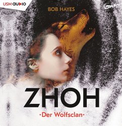 Zhoh - Der Wolfsclan, 1 Audio-CD, 1 MP3 - Hayes, Bob