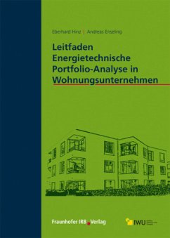 Leitfaden Energietechnische Portfolio-Analyse in Wohnungsunternehmen. - Hinz, Eberhard;Enseling, Andreas