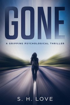 Gone (eBook, ePUB) - Love, S. H.