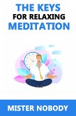 The Keys For Relaxing Meditation (eBook, ePUB)