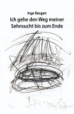 Ich gehe den Weg meiner Sehnsucht bis zum Ende (eBook, ePUB)