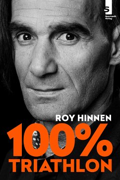 100 Prozent Triathlon (eBook, ePUB) - Hinnen, Roy