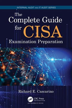 The Complete Guide for CISA Examination Preparation (eBook, ePUB) - Cascarino, Richard E.