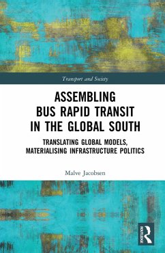 Assembling Bus Rapid Transit in the Global South (eBook, PDF) - Jacobsen, Malve