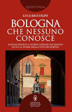 Bologna che nessuno conosce (eBook, ePUB) - Baccolini, Luca