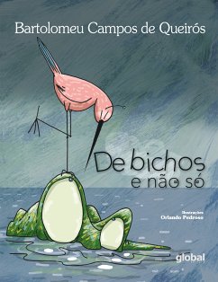 De bichos e não só (eBook, ePUB) - Queirós, Bartolomeu Campos de