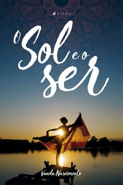 O sol e o ser (eBook, ePUB) - Nascimento, Vanda