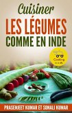 Cuisiner les Légumes Comme en Inde (Cuisiner en un clin d'oeil) (eBook, ePUB)