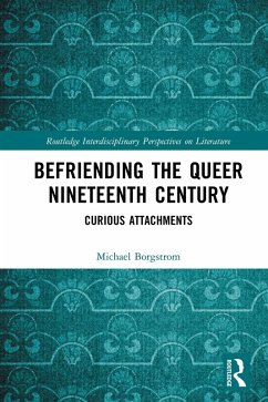 Befriending the Queer Nineteenth Century (eBook, ePUB) - Borgstrom, Michael