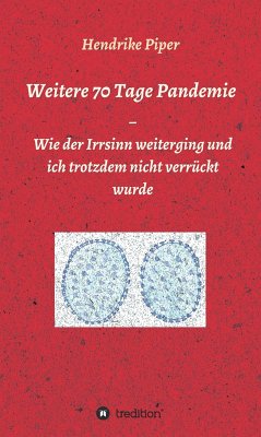 Weitere 70 Tage Pandemie (eBook, ePUB) - Piper, Hendrike