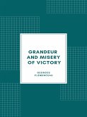 Grandeur and Misery of Victory (eBook, ePUB)