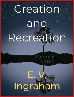 Creation and Recreation (eBook, ePUB) - V. Ingraham, E.