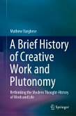A Brief History of Creative Work and Plutonomy (eBook, PDF)