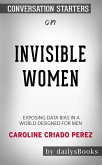 Invisible Women: Data Bias in a World Designed for Men by Caroline Criado Perez: Conversation Starters (eBook, ePUB)