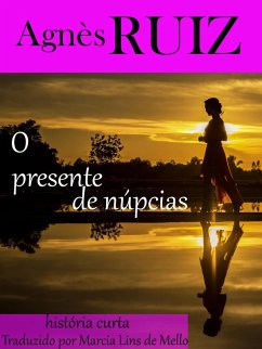 O presente de núpcias (eBook, ePUB) - Ruiz, Agnes