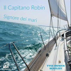 Il Capitano Robin (eBook, ePUB) - Beaulieu, Yves Patrick