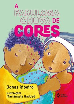 A fabulosa chuva de cores (eBook, ePUB) - Ribeiro, Jonas