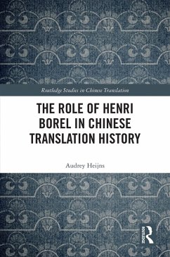 The Role of Henri Borel in Chinese Translation History (eBook, PDF) - Heijns, Audrey