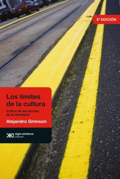 Los límites de la cultura (eBook, ePUB) - Grimson, Alejandro