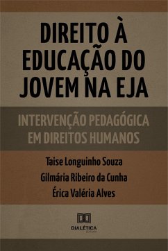 Direito à educação do jovem na EJA (eBook, ePUB) - Souza, Taise Caroline Longuinho; Cunha, Gilmária Ribeiro da; Alves, Érica Valéria