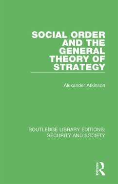 Social Order and the General Theory of Strategy (eBook, PDF) - Atkinson, Alexander