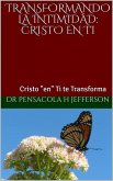Transformando la Intimidad: Cristo en Ti (eBook, ePUB)