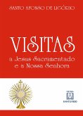 Visitas a Jesus Sacramentado e a Nossa Senhora (eBook, ePUB)