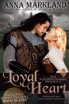 Loyal Heart (The Von Wolfenberg Dynasty, #1) (eBook, ePUB) - Markland, Anna