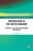 Shipbuilding in the United Kingdom (eBook, ePUB)