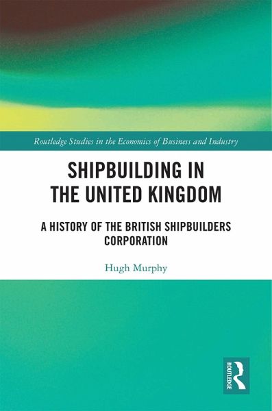 Shipbuilding in the United Kingdom (eBook, ePUB) Shipbuilding in the United Kingdom (eBook, ePUB)