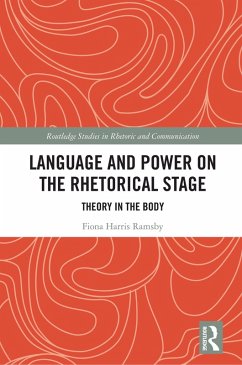 Language and Power on the Rhetorical Stage (eBook, PDF) - Harris Ramsby, Fiona