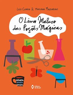 O livro maluco das poções mágicas (eBook, ePUB) - Cunha, Leo