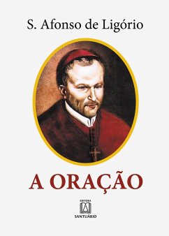 A oração (eBook, ePUB) - Ligório, Santo Afonso de