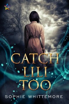Catch Lili Too (Gamin Immortals, #1) (eBook, ePUB) - Whittemore, Sophie
