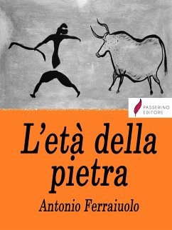 L'età della pietra (eBook, ePUB) - Ferraiuolo, Antonio