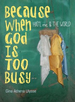 Because When God Is Too Busy (eBook, ePUB) - Ulysse, Gina Athena