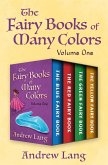 The Fairy Books of Many Colors Volume One (eBook, ePUB)