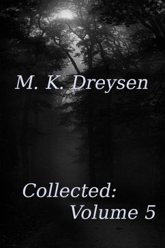 Collected: Volume 5 (Collections, #5) (eBook, ePUB) - Dreysen, M. K.