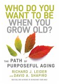 Who Do You Want to Be When You Grow Old? (eBook, ePUB)