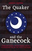 The Quaker and the Gamecock (eBook, ePUB)