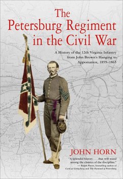 The Petersburg Regiment in the Civil War (eBook, ePUB) - Horn, John