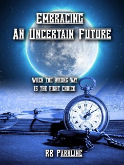 Embracing An Uncertain Future (A Bold New Future, #2) (eBook, ePUB) - Parkline, Rb