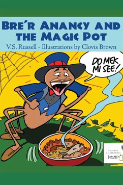 Brer Anancy and the Magic Pot (Brer Anancy Series) (eBook, ePUB) - Russell, V. S.